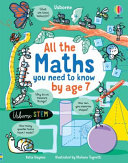 Book cover of ALL THE MATHS YOU NEED TO KNOW BY AGE 7