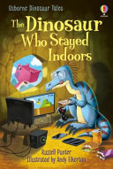 Book cover of DINOSAUR WHO STAYED INDOORS
