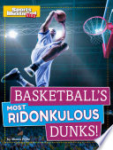 Book cover of BASKETBALL'S MOST RIDONKULOUS DUNKS