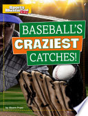 Book cover of BASEBALL'S CRAZIEST CATCHES