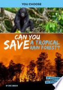 Book cover of CAN YOU SAVE A TROPICAL RAIN FOREST