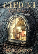 Book cover of ARCHIBALD FINCH & THE LOST WITCHES