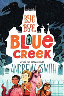 Book cover of BYE-BYE BLUE CREEK
