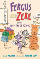 Book cover of FERGUS & ZEKE 04 100TH DAY OF SCHOOL