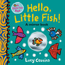 Book cover of HELLO LITTLE FISH - A MIRROR BOOK