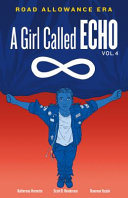 Book cover of GIRL CALLED ECHO 04 ROAD ALLOWANCE ERA