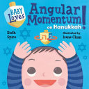 Book cover of BABY LOVES ANGULAR MOMENTUM ON HANUKKAH