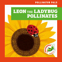 Book cover of LEON THE LADYBUG POLLINATES