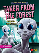 Book cover of TAKEN FROM THE FOREST - AN ALIEN ABDUCTI