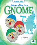 Book cover of MAKING A MEAL FOR A GNOME