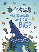 Book cover of MINUTEEARTH EXPLAINS - HOW DID WHALES GE