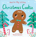 Book cover of YOU'RE MY LITTLE CHRISTMAS COOKIE