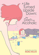 Book cover of LIFE TURNED UPSIDE DOWN - MY DAD'S AN AL