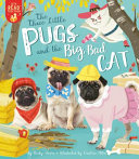 Book cover of 3 LITTLE PUGS & THE BIG BAD CAT