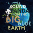 Book cover of LITTLE ROUND PANDA ON THE BIG BLUE EARTH