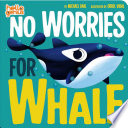 Book cover of NO WORRIES FOR WHALE