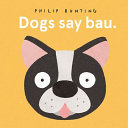 Book cover of DOGS SAY BAU