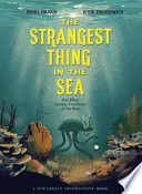 Book cover of STRANGEST THING IN THE SEA - AND OTHER CURIOUS CREATURES OF THE DEEP