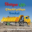 Book cover of SHAPE UP CONSTRUCTION TRUCKS