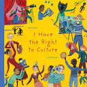 Book cover of I HAVE THE RIGHT TO CULTURE