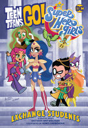 Book cover of TEEN TITANS GO DC SUPER HERO GIRLS EXCHANGE STUDENTS