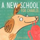Book cover of NEW SCHOOL FOR CHARLIE