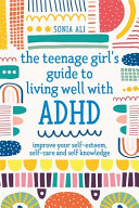 Book cover of TEENAGE GIRL'S GUIDE TO LIVING WELL WITH ADHD