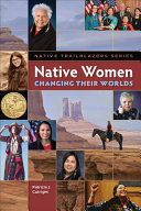 Book cover of NATIVE WOMEN CHANGING THEIR WORLDS