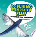 Book cover of DO FLYING FISH REALLY FLY