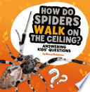 Book cover of HOW DO SPIDERS WALK ON THE CEILING