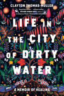 Book cover of LIFE IN THE CITY OF DIRTY WATER