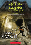 Book cover of ECOLE ST-MACABRE 01 L'ECOLE EST VIVANTE