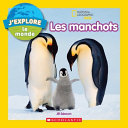 Book cover of J'EXPLORE LE MONDE - LES MANCHOTS