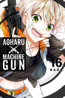 Book cover of AOHARU X MACHINEGUN VOL 16