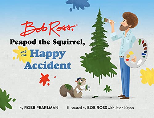Book cover of BOB ROSS - PEAPOD THE SQUIRREL & THE H