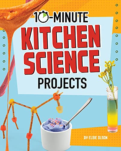 Book cover of 10-MINUTE KITCHEN SCIENCE PROJECTS