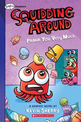 Book cover of SQUIDDING AROUND 03 PRANK YOU VERY MUCH