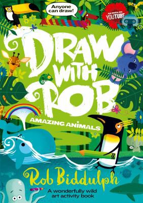 Book cover of DRAW WITH ROB - AMAZING ANIMALS