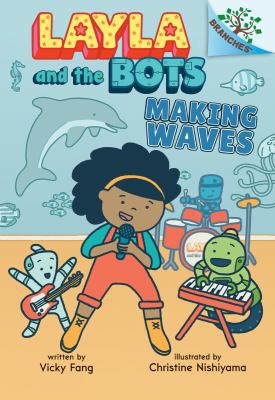 Book cover of LAYLA & THE BOTS 04 MAKING WAVES