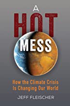 Book cover of HOT MESS - HOW THE CLIMATE CRISIS IS CHA