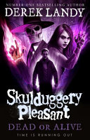 Book cover of SKULDUGGERY PLEASANT 14 DEAD OR ALIVE