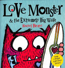 Book cover of LOVE MONSTER & THE EXTREMELY BIG WAVE