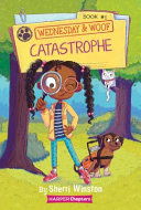 Book cover of WEDNESDAY & WOOF 01 CATASTROPHE