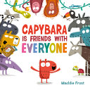 Book cover of CAPYBARA IS FRIENDS WITH EVERYONE