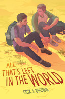 Book cover of ALL THAT'S LEFT IN THE WORLD