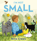 Book cover of I'M NOT SMALL