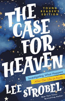 Book cover of CASE FOR HEAVEN - YOUNG READER'S EDITION