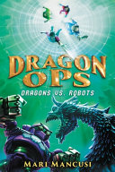 Book cover of DRAGON OPS 02 DRAGONS VS ROBOTS