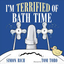 Book cover of I'M TERRIFIED OF BATH TIME