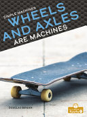Book cover of WHEELS & AXLES ARE MACHINES